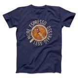 More Espresso Less Depresso Men/Unisex T-Shirt