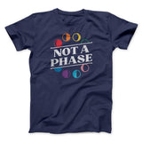 Not A Phase Men/Unisex T-Shirt