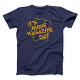 Nudie Magazine Day Funny Movie Men/Unisex T-Shirt