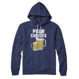 Pour Choices Hoodie