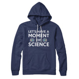 Moment Of Science Hoodie