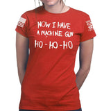 Now I Have a Machine gun Ladies T-shirt Style001