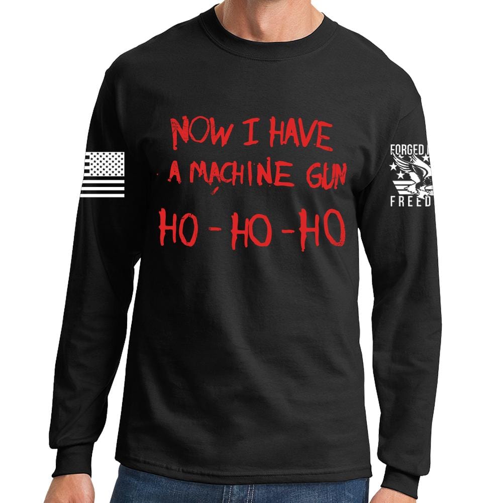 Now I Have a Machine gun Long Sleeve T-shirt Style001