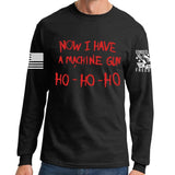 Now I Have a Machine gun Long Sleeve T-shirt Style001