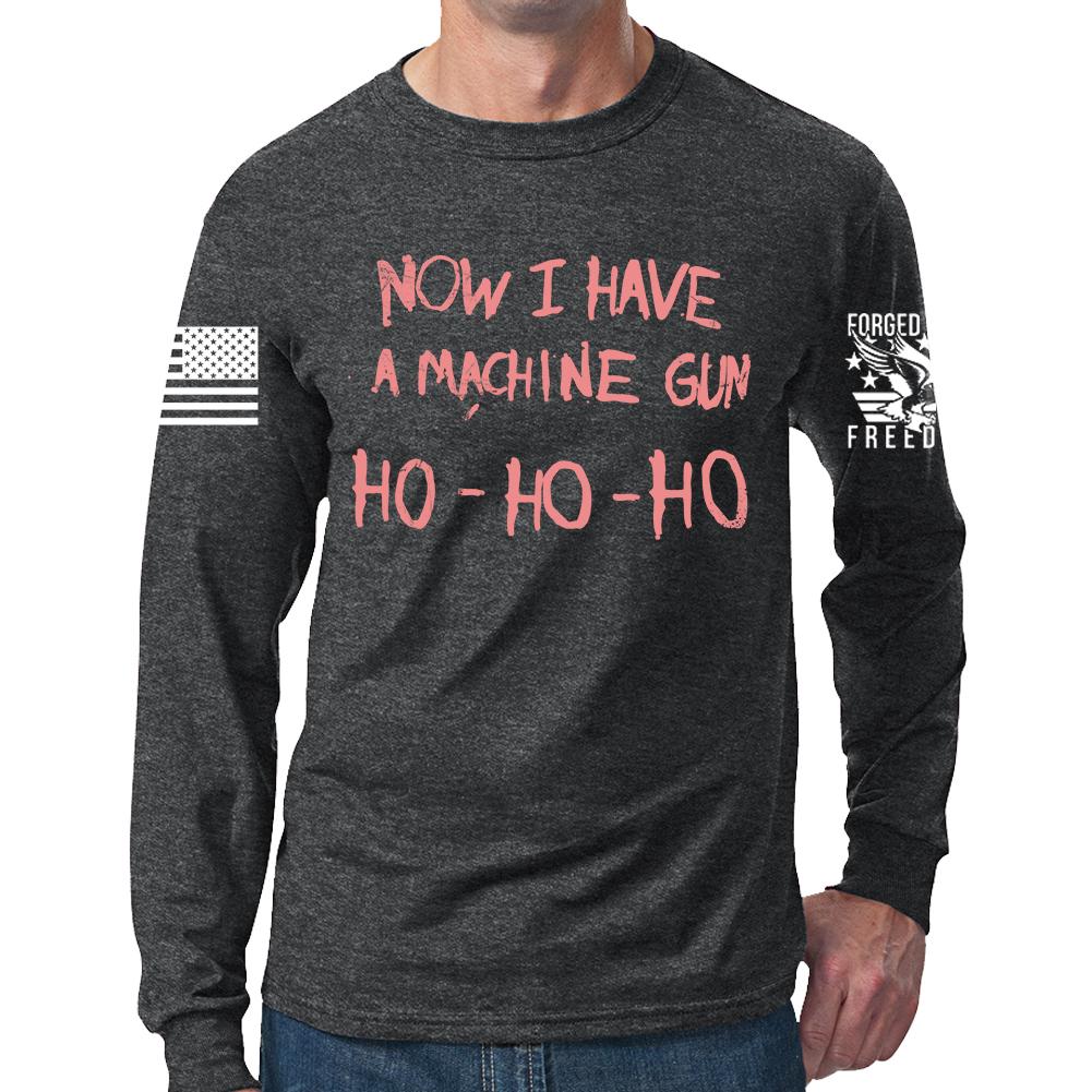 Now I Have a Machine gun Long Sleeve T-shirt Style001
