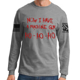 Now I Have a Machine gun Long Sleeve T-shirt Style001