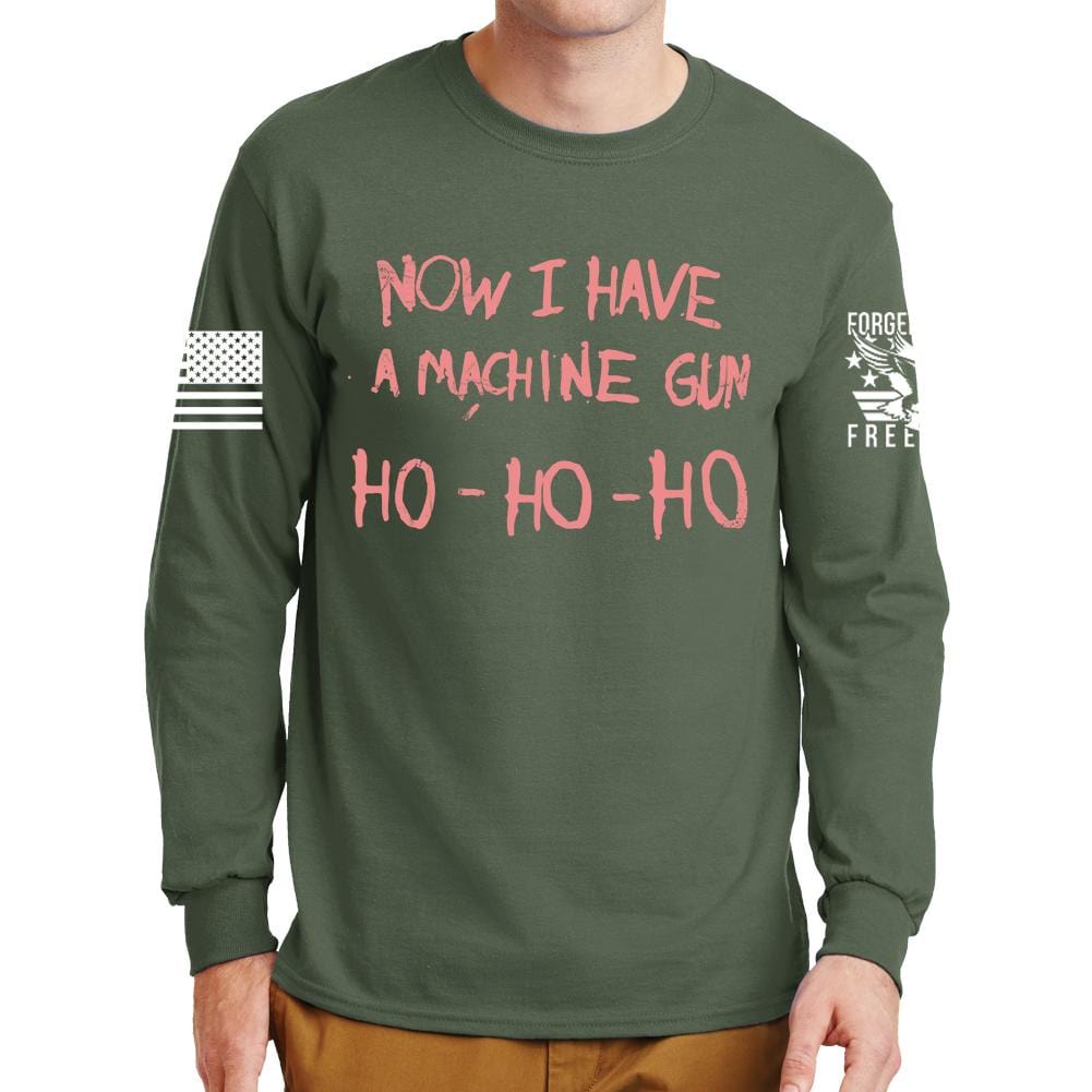 Now I Have a Machine gun Long Sleeve T-shirt Style001
