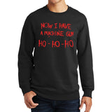 Now I Have A Machinegun Sweatshirt