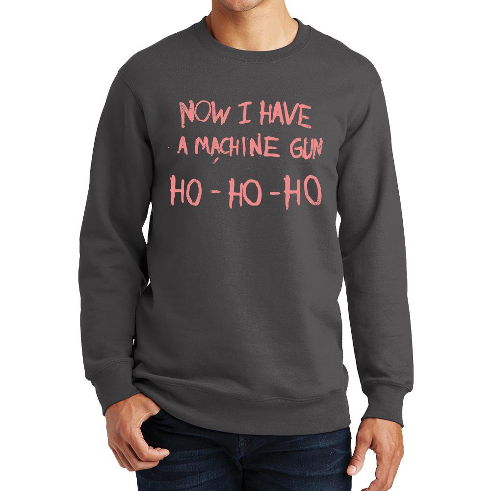 Now I Have A Machinegun Sweatshirt Style001