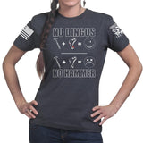 No Dingus No Hammer Ladies T-shirt