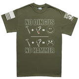 No Dingus No Hammer Men's T-shirt