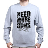 Need More Guns Sweatshirt Style001