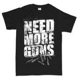 Men's Need More Guns T-shirt Style001