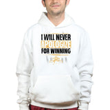 Unisex Never Apologize For Winning Hoodie