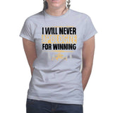 Ladies Never Apologize For Winning T-shirt Style001
