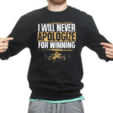 Unisex Never Apologize For Winning Sweatshirt Style001