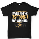Men's Never Apologize For Winning T-shirt