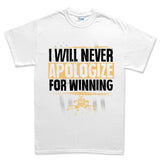 Men's Never Apologize For Winning T-shirt