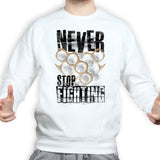 Unisex Never Stop Fighting Sweatshirt Style001