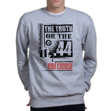 The Truth Or The .44 Sweatshirt Style001