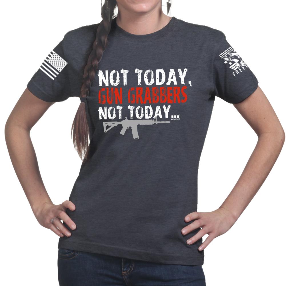Not Today Gun Grabbers Ladies T-shirt Style001