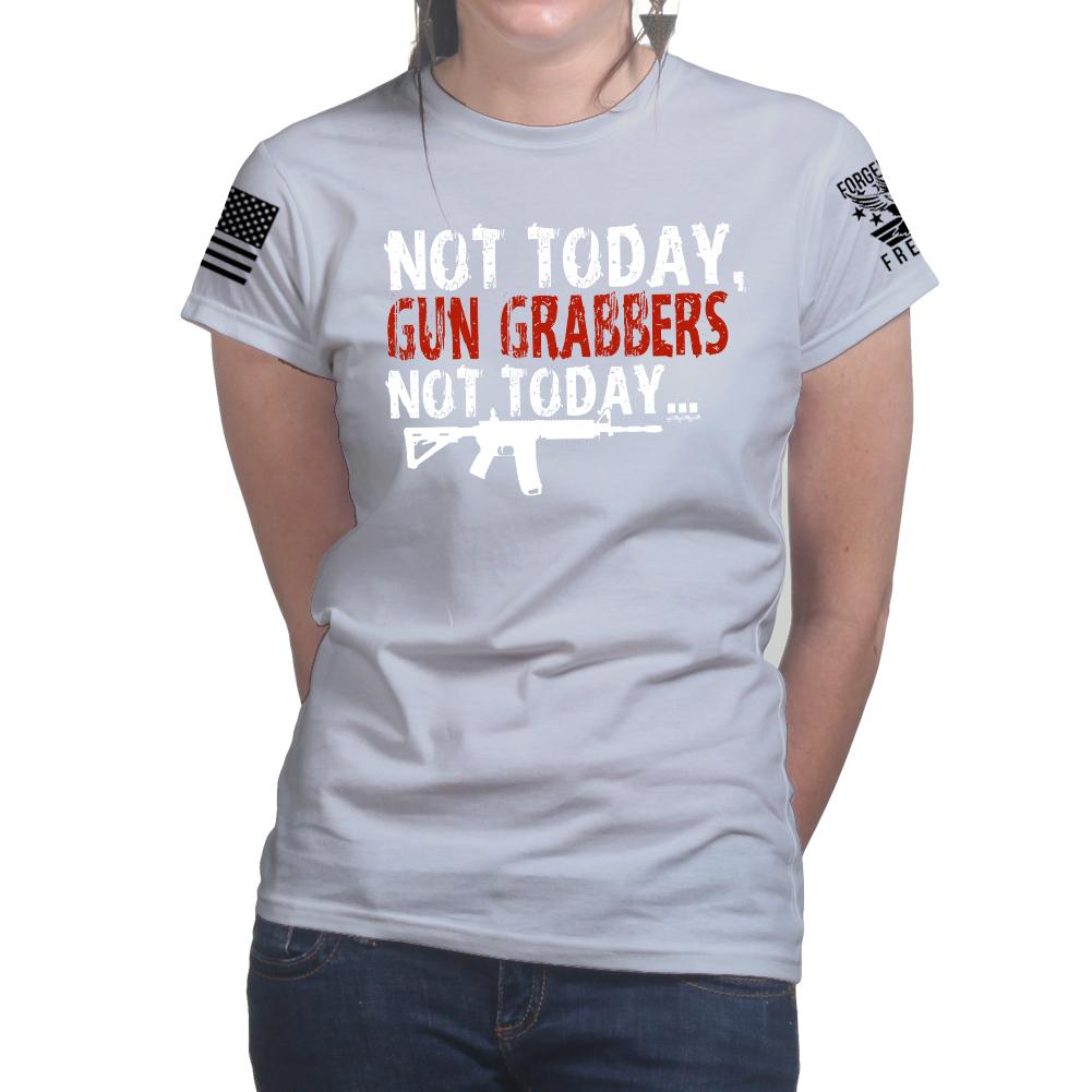 Not Today Gun Grabbers Ladies T-shirt Style001