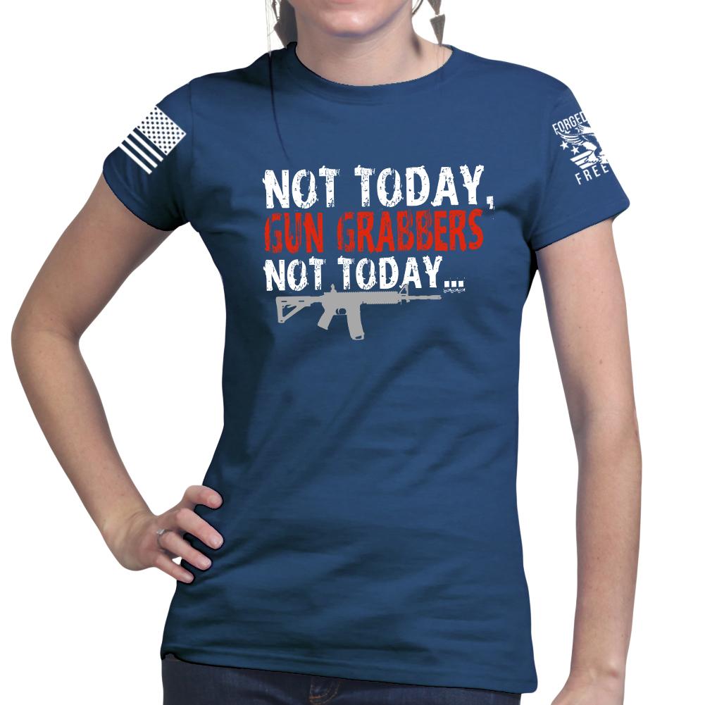 Not Today Gun Grabbers Ladies T-shirt Style001