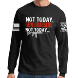 Not Today Gun Grabbers Long Sleeve T-shirt Style001