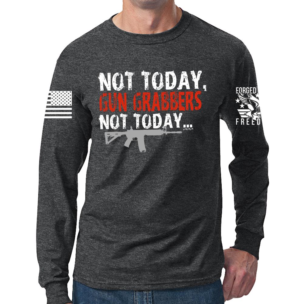 Not Today Gun Grabbers Long Sleeve T-shirt Style001