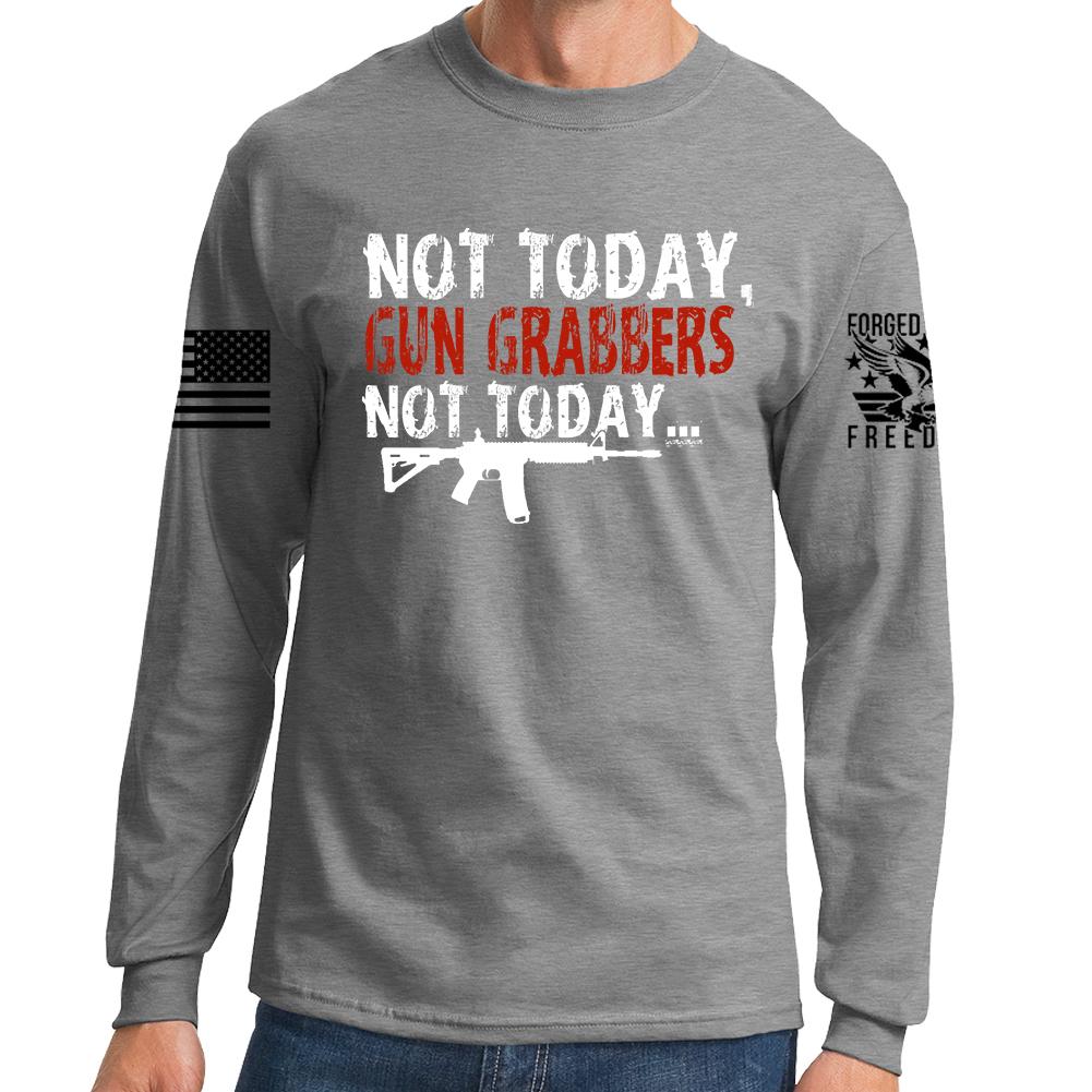 Not Today Gun Grabbers Long Sleeve T-shirt Style001