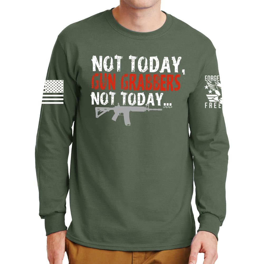 Not Today Gun Grabbers Long Sleeve T-shirt Style001