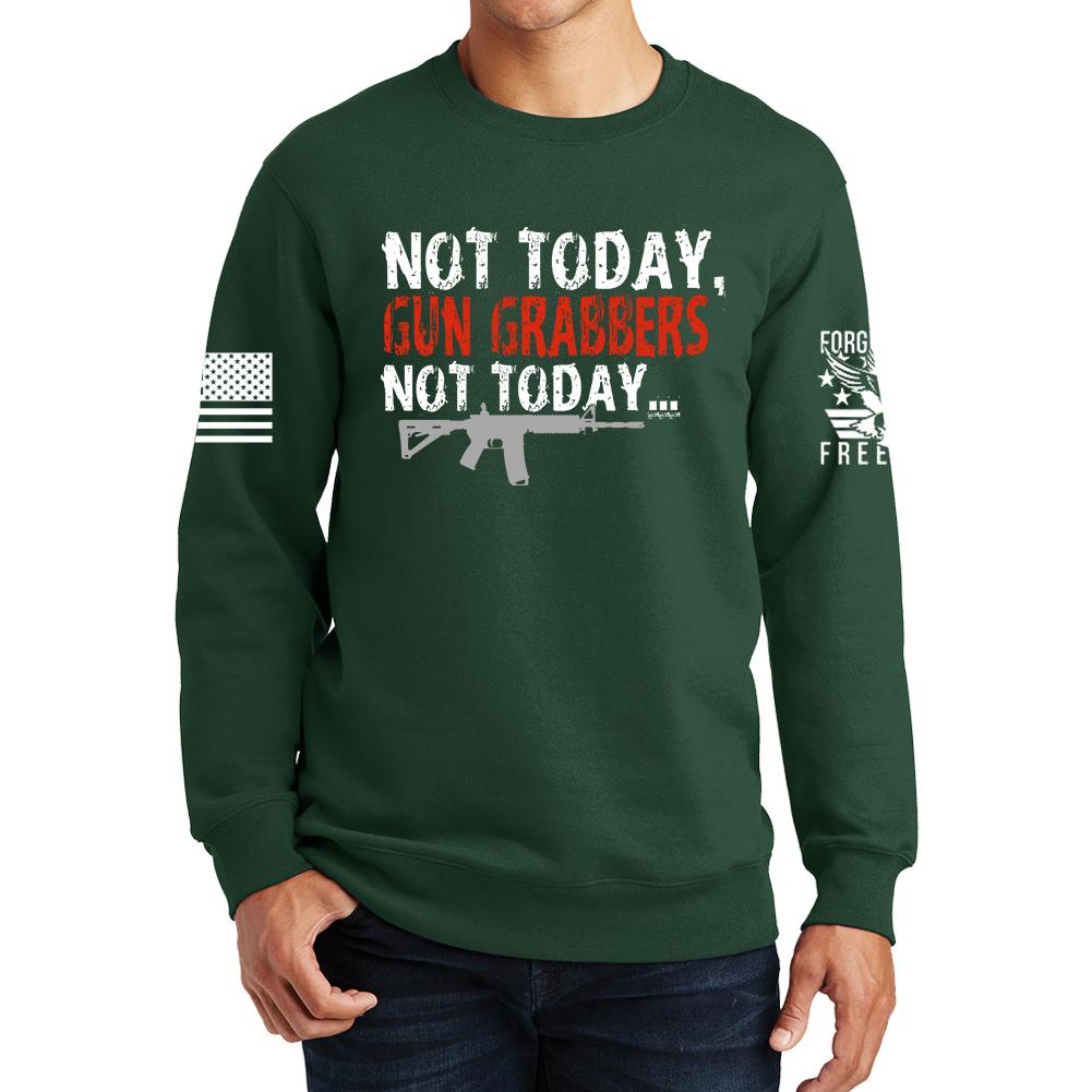 Not Today Gun Grabbers Sweatshirt Style001