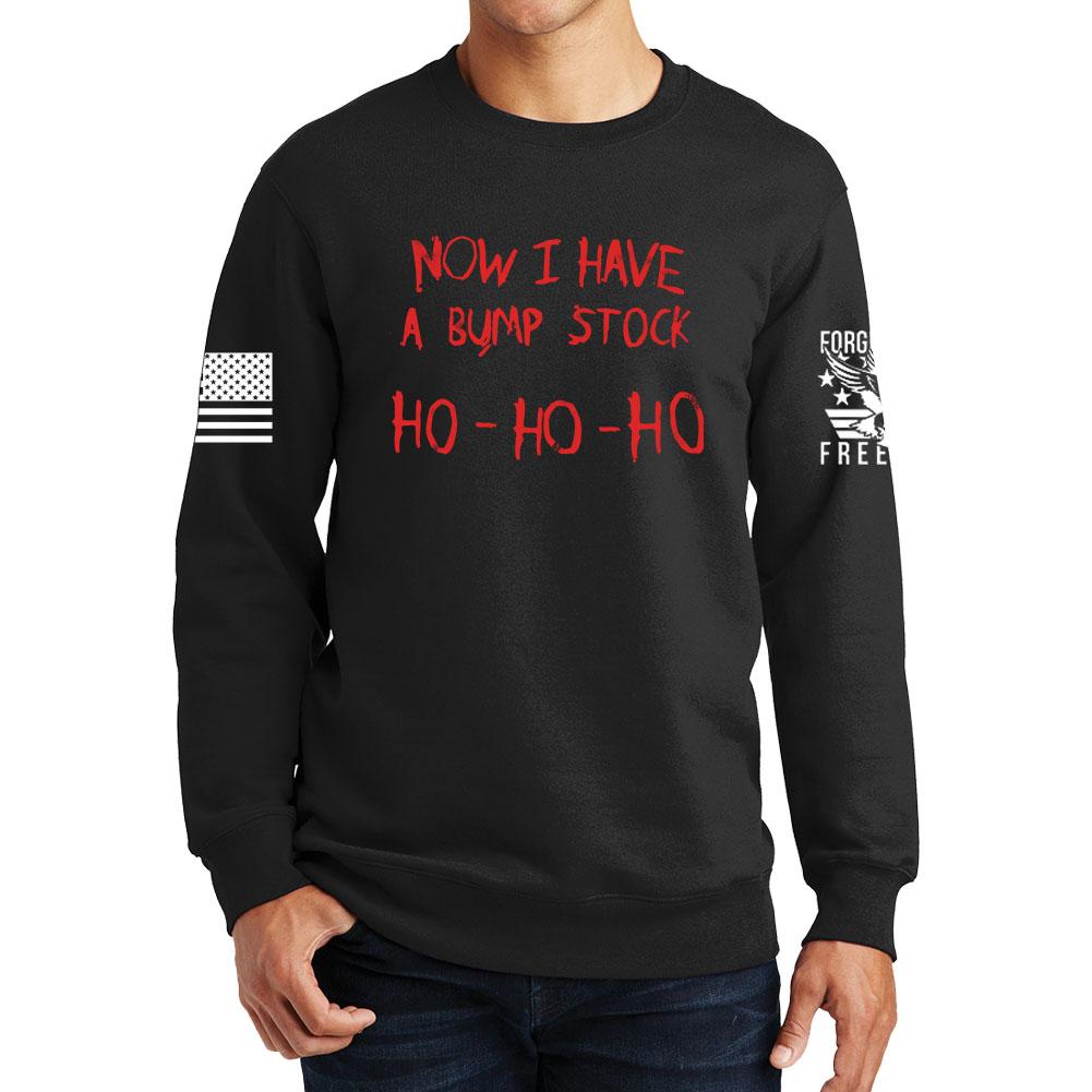 Now I Have A Bump Stock Sweatshirt
