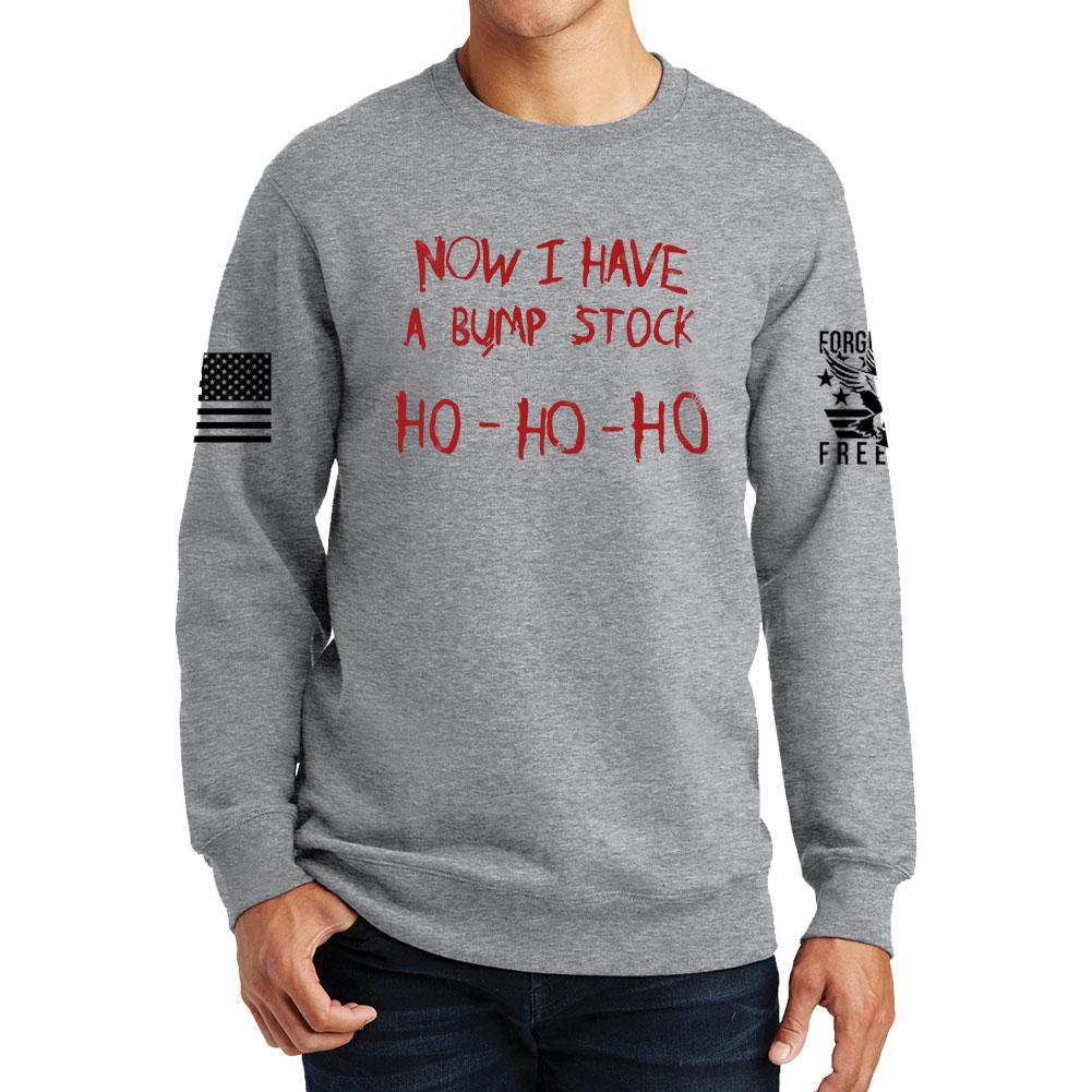 Now I Have A Bump Stock Sweatshirt