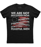 We Are Not Descended From Fearful Men T-Shirt (O)