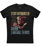 Donald Trump Stay Hydrated Drink Liberal T-Shirt (O)