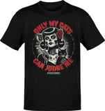 Only My Cats Can Judge Me #RADCATMOM T-Shirt