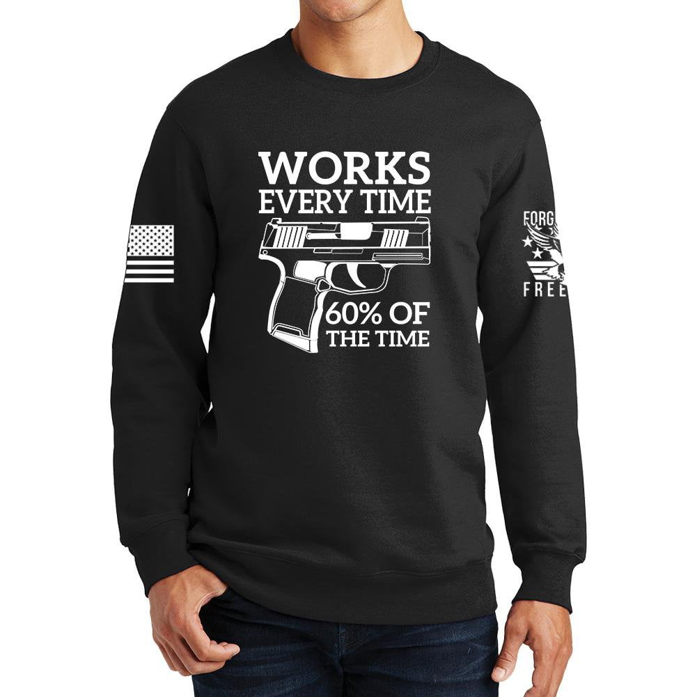 Works All The Time Sweatshirt Style001