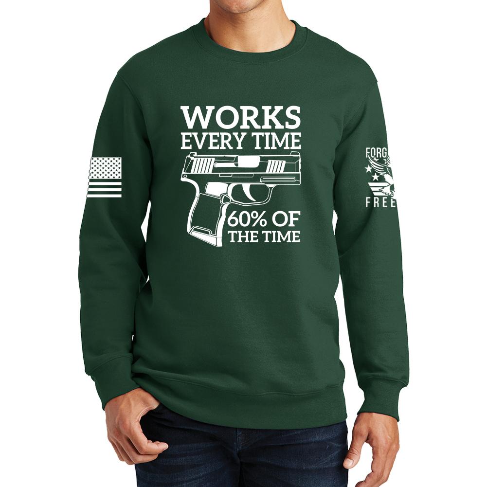 Works All The Time Sweatshirt Style001