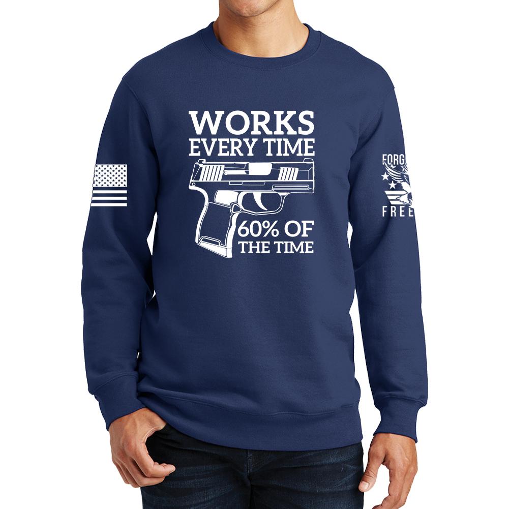 Works All The Time Sweatshirt Style001