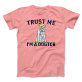 Trust Me I'm A Dogtor Funny Men/Unisex T-Shirt