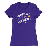 Doing My Best Funny Women's T-Shirt