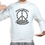 Peace Through Firepower Sweatshirt Style001
