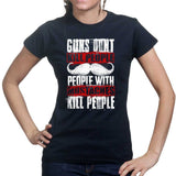 Ladies People With Mustaches KIll People T-shirt Style001
