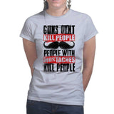 Ladies People With Mustaches KIll People T-shirt Style001