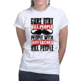 Ladies People With Mustaches KIll People T-shirt Style001