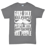 Men's People With Mustaches KIll People T-shirt Style001