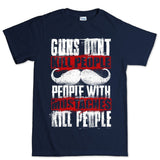 Men's People With Mustaches KIll People T-shirt Style001