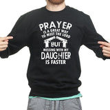 Prayer is a Great Way to Meet the Lord Mens Sweatshirt