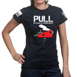 Pull In Case Of Emergency Ladies T-shirt